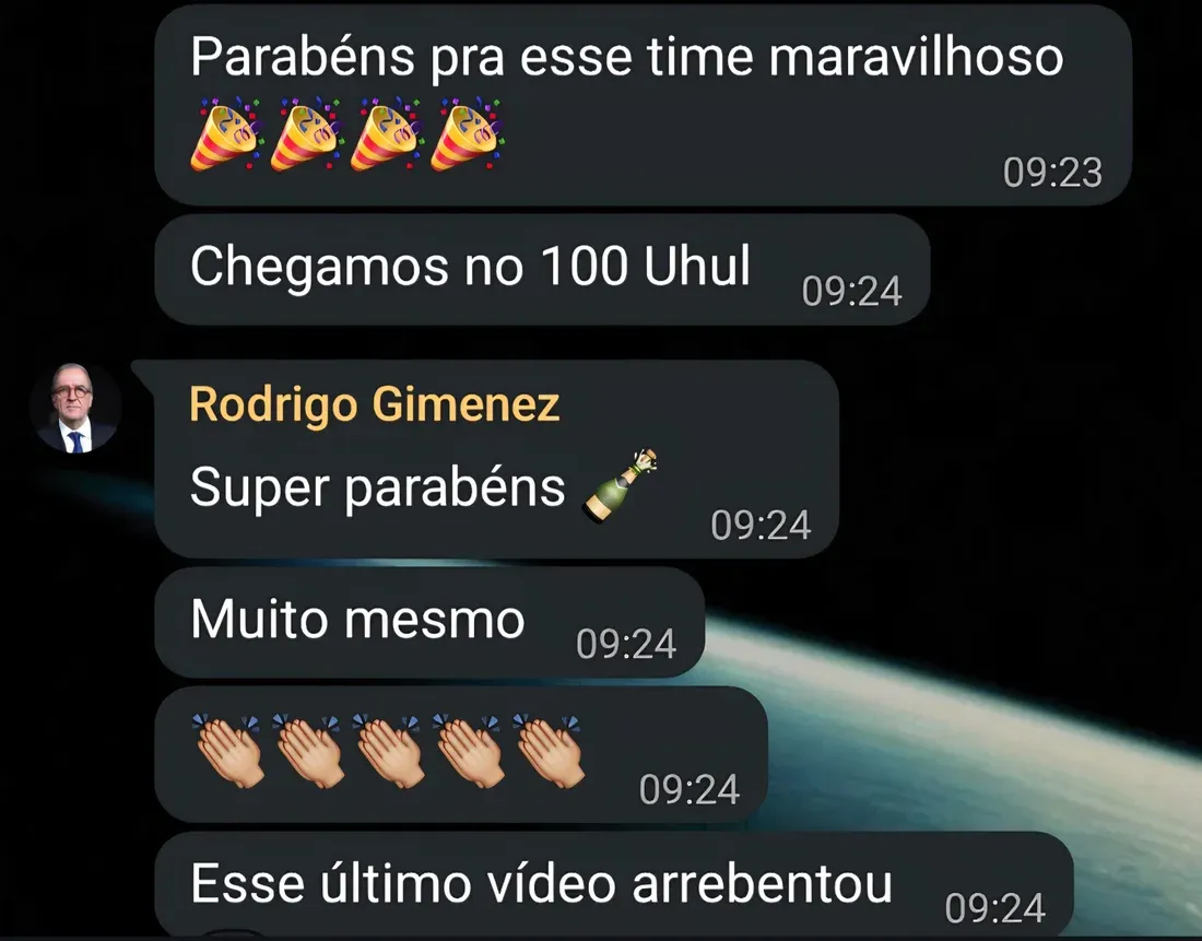 Conversa de WhatsApp: parabéns pra esse time maravilhoso, chegamos no 100. Rodrigo responde super parabéns e diz que o último vídeo arrebentou